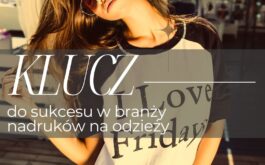 klucz do sukcesu w branży nadruków na odzieży